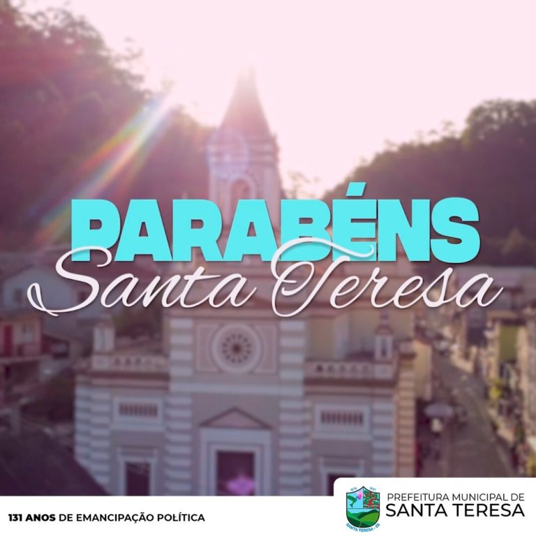 131 anos de emancipação de Santa Teresa