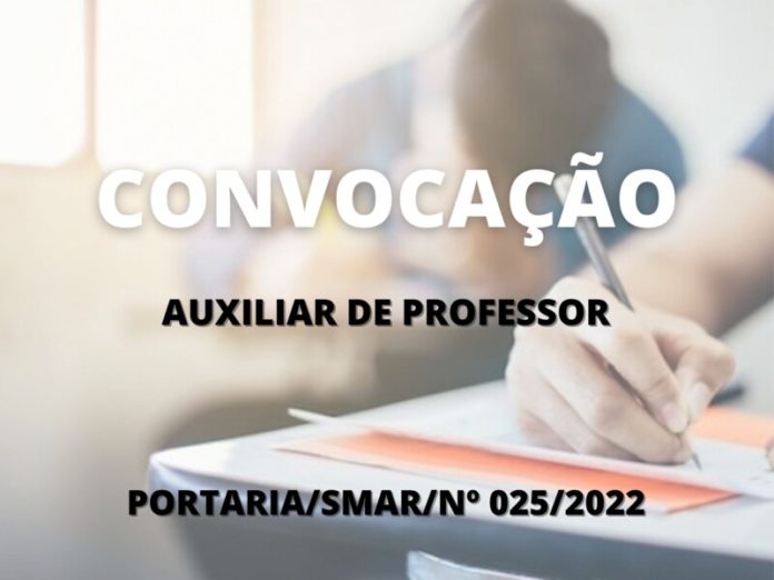 Convocação de candidatos aprovados para o cargo de Auxiliar de Professor