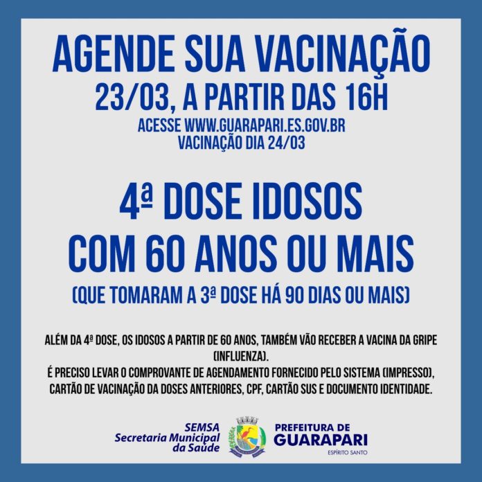 Prefeitura abre agendamento da 4ª dose para pessoas com 60 anos ou mais, no site do município. 