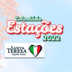 Calendário das Estações 2022 - Santa Teresa-ES