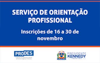 Kennedy: Atenção futuros bolsistas do Prodes – as inscrições para o Serviço de Orientação Profissional já estão abertas
