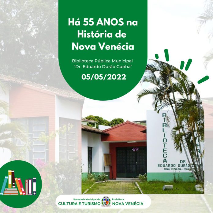 Biblioteca Pública Municipal “Dr. Eduardo Durão Cunha”: Completa  55 ANOS de História em Nova Venécia