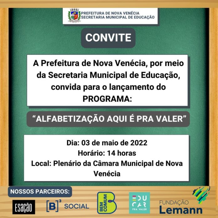 Prefeitura de Nova Venécia convida população para o lançamento do programa Alfabetização  Aqui é pra Valer