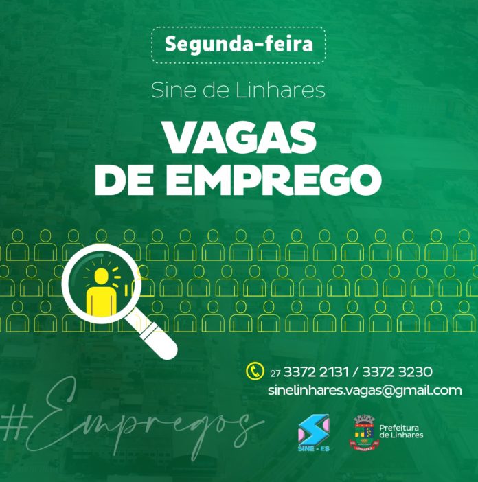 Sine de Linhares inicia a semana com mais de 200 vagas de emprego   		