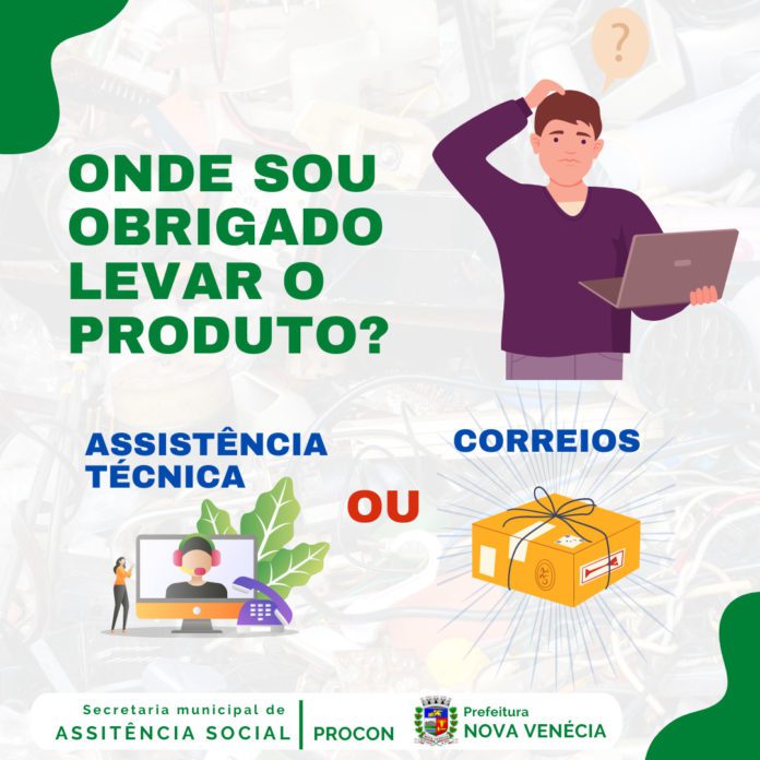 Sou obrigado a levar o produto na Assistência Técnica ou enviar pelos correios?