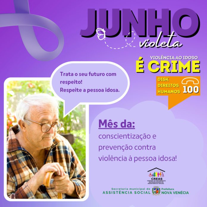 “Junho Violeta”: Campanha Nacional de Enfrentamento à Violência contra a Pessoa Idosa