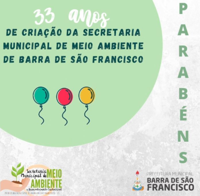 Secretaria de Meio Ambiente de Barra  de São Francisco celebra seus 33 anos