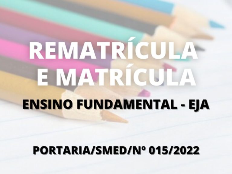 Rematrícula e matrícula no Ensino Fundamental - EJA