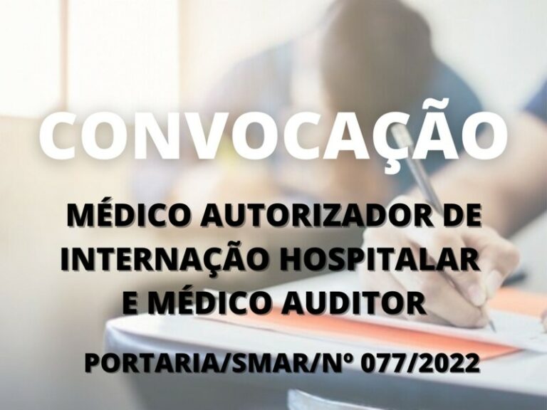 Convocação para candidatos aprovados nos cargos de Médico Autorizador de Internação Hospitalar e Médico Auditor
