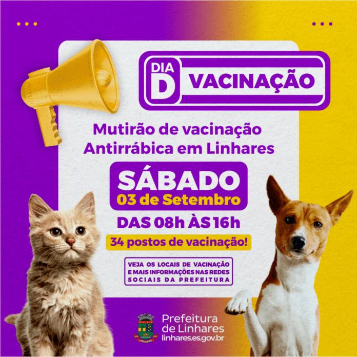 Prefeitura de Linhares realiza Dia D de vacinação contra raiva em cães e gatos no próximo sábado (03)