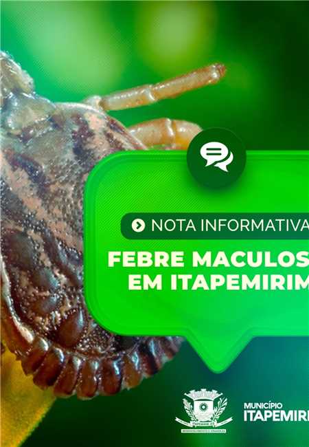 NOTA INFORMATIVA: FEBRE MACULOSA ITAPEMIRIM