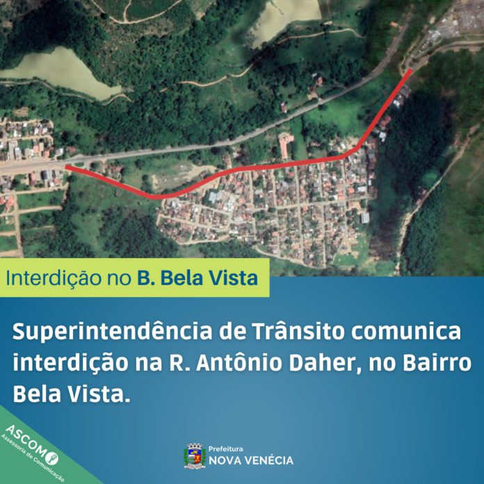 Superintendência de Trânsito comunica interdição na R. Antônio Daher, no Bairro Bela Vista