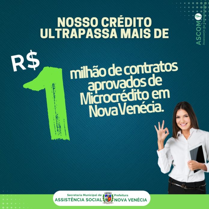 Nosso Crédito ultrapassa mais de R$ 1 milhão de contratos aprovados de Microcrédito em Nova Venécia