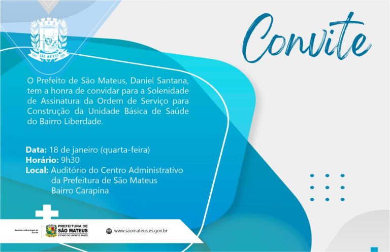 CONVITE - Solenidade de Assinatura da Ordem de Serviço para Construção da Unidade Básica de Saúde do Bairro Liberdade