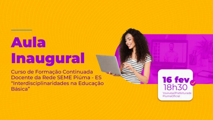 Aula inaugural: Curso de Formação Continuada Docente da Rede SEME Piúma