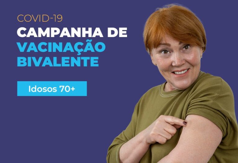 VACINA BIVALENTE: CAMPANHA COMEÇA PARA IDOSOS DE 70 ANOS