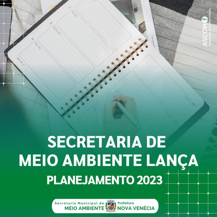 Secretaria de Meio Ambiente de Nova Venécia lança cronograma com planejamento das ações previstas para 2023