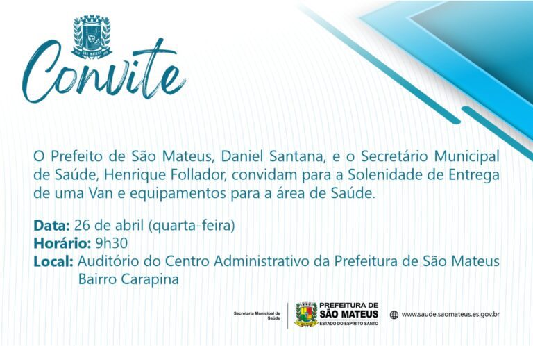 CONVITE - SOLENIDADE DE ENTREGA DE UMA VAN E EQUIPAMENTOS PARA A ÁREA DE SAÚDE 