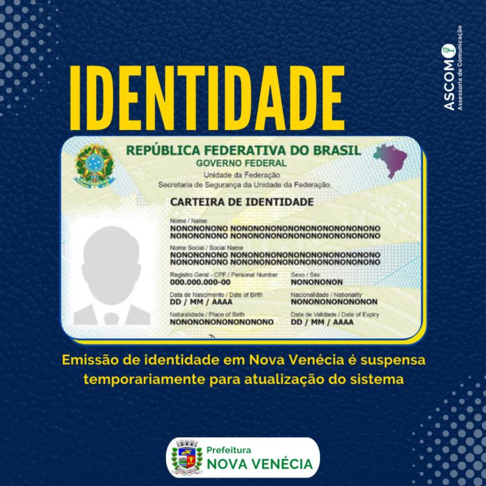 Emissão de identidade em Nova Venécia é suspensa temporariamente para atualização do sistema