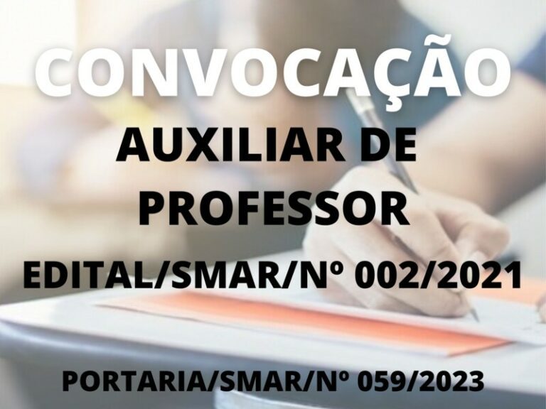 Convocação para o cargo de Auxiliar de Professor EDITAL/SMAR/N° 002/2021