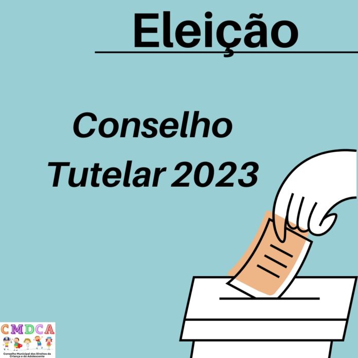 CMDCA  divulga lista dos deferidos para eleição do Conselho Tutelar 2023