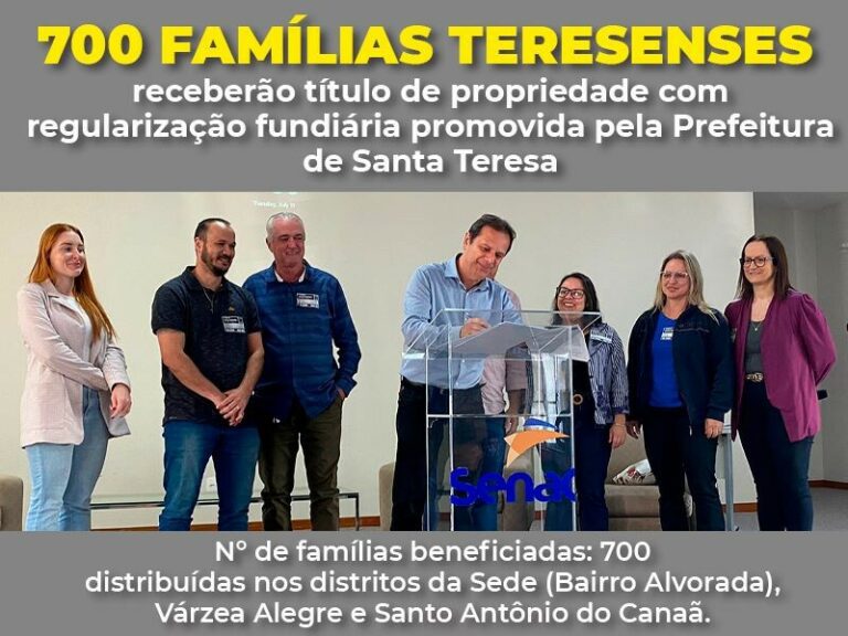 700 famílias teresenses receberão título de propriedade com regularização fundiária promovida pela Prefeitura de Santa Teresa
