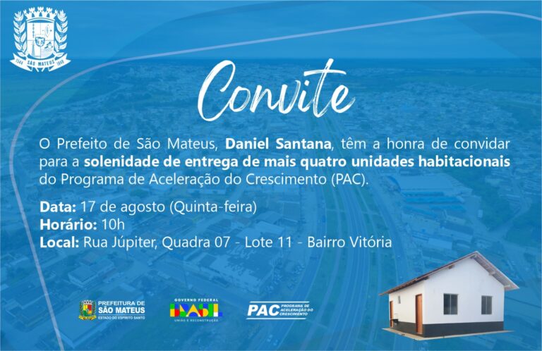 CONVITE - SOLENIDADE DE ENTREGA DE MAIS QUATRO UNIDADES HABITACIONAIS DO PAC