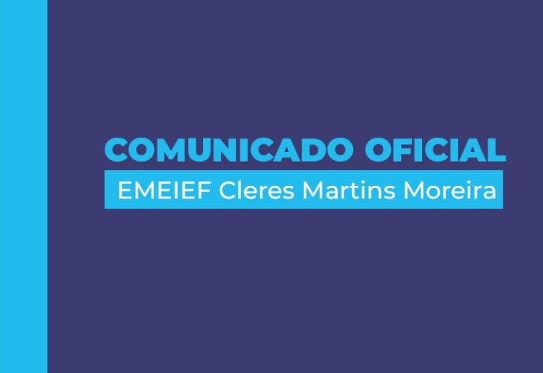 COMUNICADO OFICIAL: escola Cleres Martins Moreira