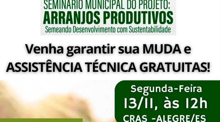 📣Seminário Municipal do Projeto: Arranjos Produtivos 🌟 – Notícias de Alegre-ES