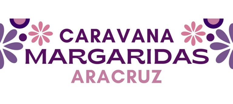 Caravana Margaridas: Aracruz terá evento voltado para mulheres