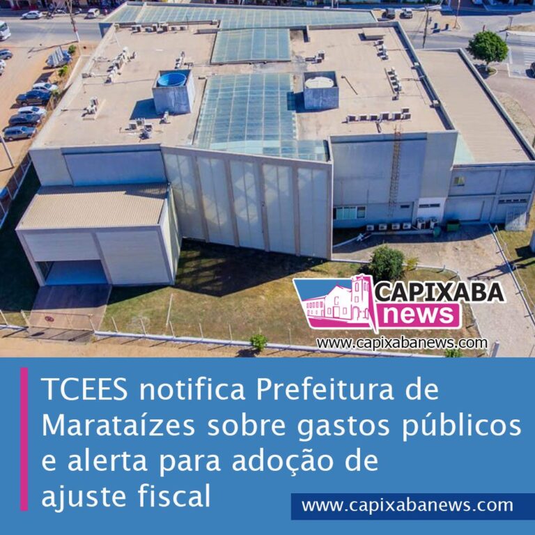 TCEES notifica Prefeitura de Marataízes sobre gastos públicos e alerta para adoção de ajuste fiscal