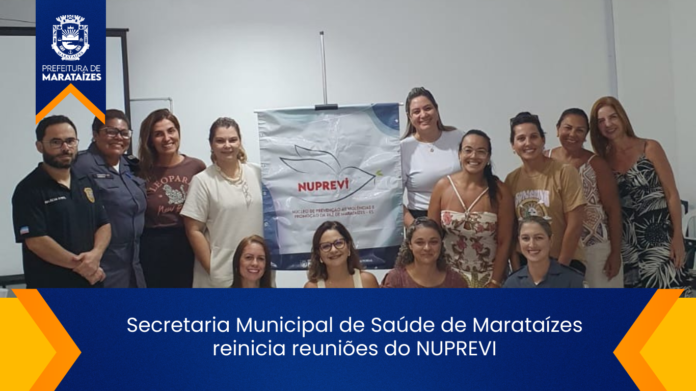 Secretaria Municipal de Saúde de Marataízes reinicia reuniões do NUPREVI